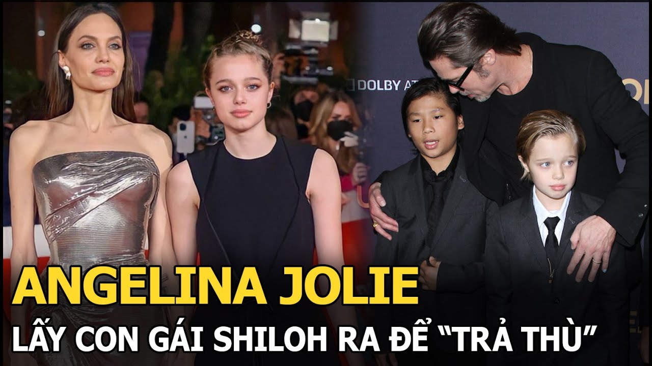 Angelina Jolie lấy con gái Shiloh ra để “trả thù” Brad Pitt, Pax Thiên cũng không ngoại lệ?