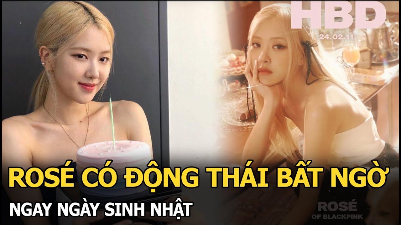 Rosé có động thái bất ngờ ngay ngày sinh nhật