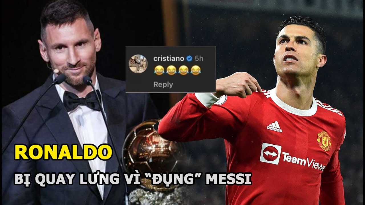 Ronaldo “chế nhạo” Messi, lập tức hứng chịu làn sóng chỉ trích trên toàn thế giới