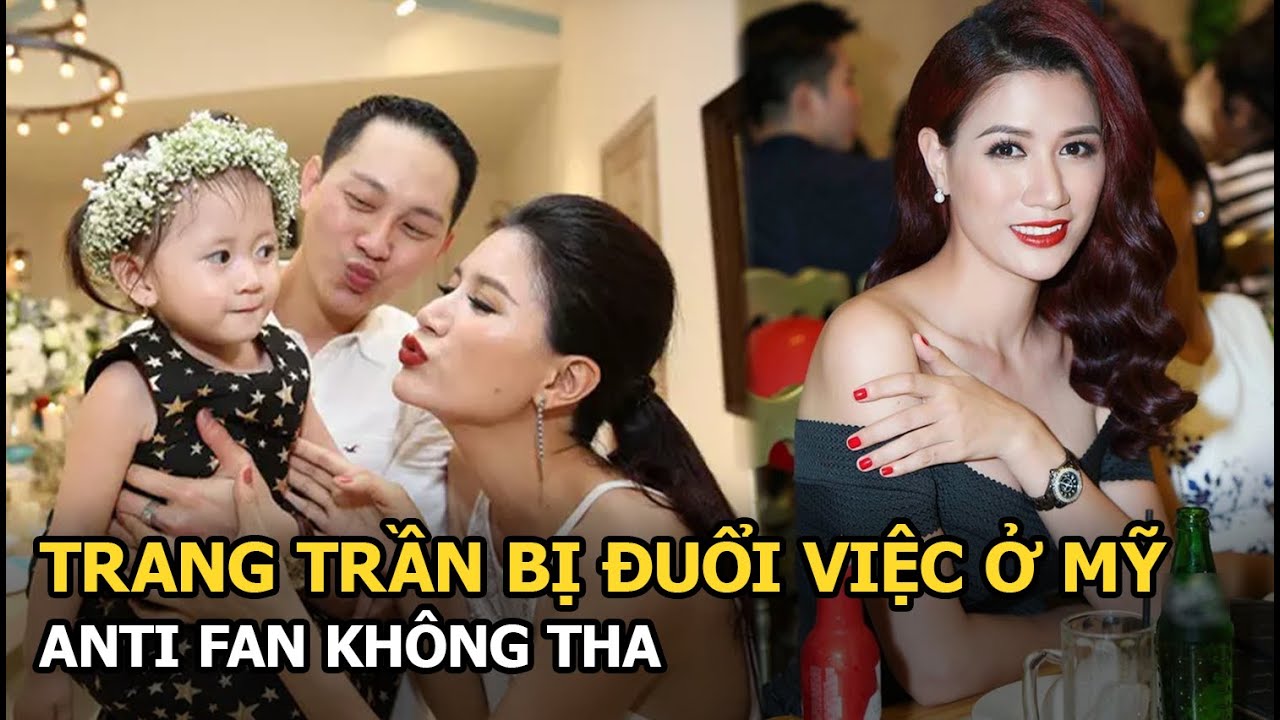 Trang Trần bị đuổi việc ở Mỹ, anti fan không tha