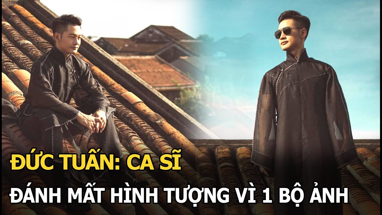 Đức Tuấn: Ca sĩ đánh mất hình tượng vì 1 bộ ảnh