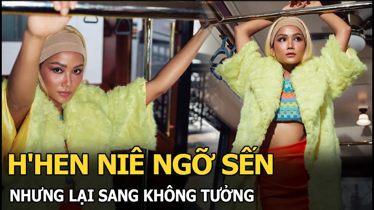 H'Hen Niê ngỡ sến nhưng lại sang không tưởng