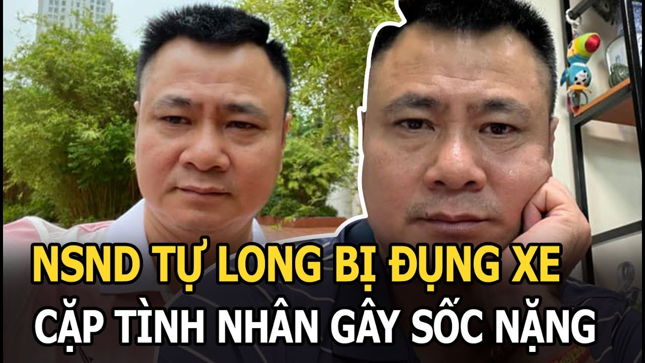 ‘Táo giao thông' NSND Tự Long bị đụng xe, thái độ của cặp tình nhân gây tai nạn gây sốc nặng