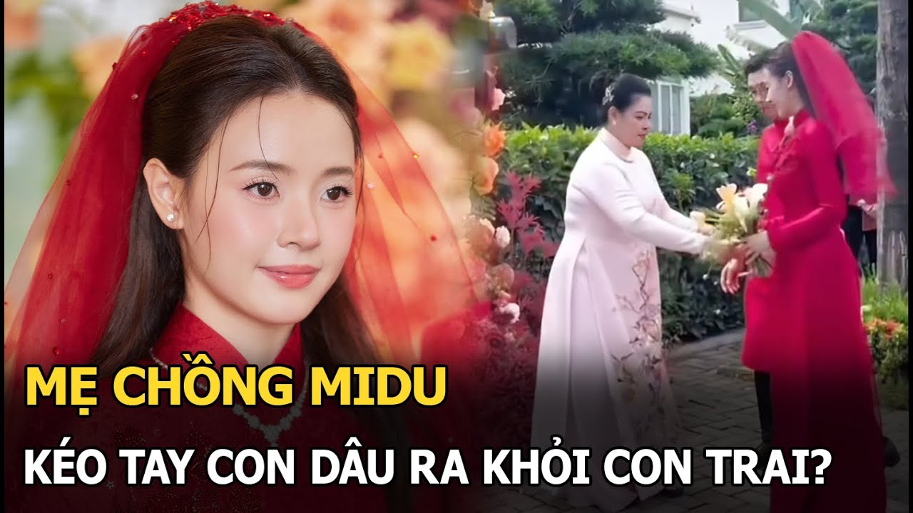 Mẹ chồng Midu kéo tay con dâu ra khỏi con trai?