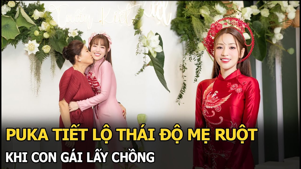 Puka tiết lộ tâm trạng mẹ ruột trong ngày con gái xuất giá, khéo léo khoe chồng chỉ qua 1 câu nói