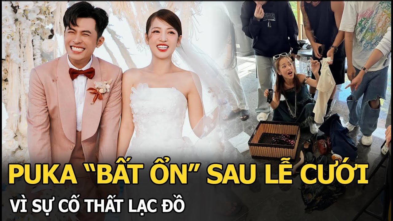 Cô dâu Puka “bất ổn” sau lễ cưới, hoang mang vì sự cố thất lạc đồ, lên tiếng nhờ CĐM “giải cứu”