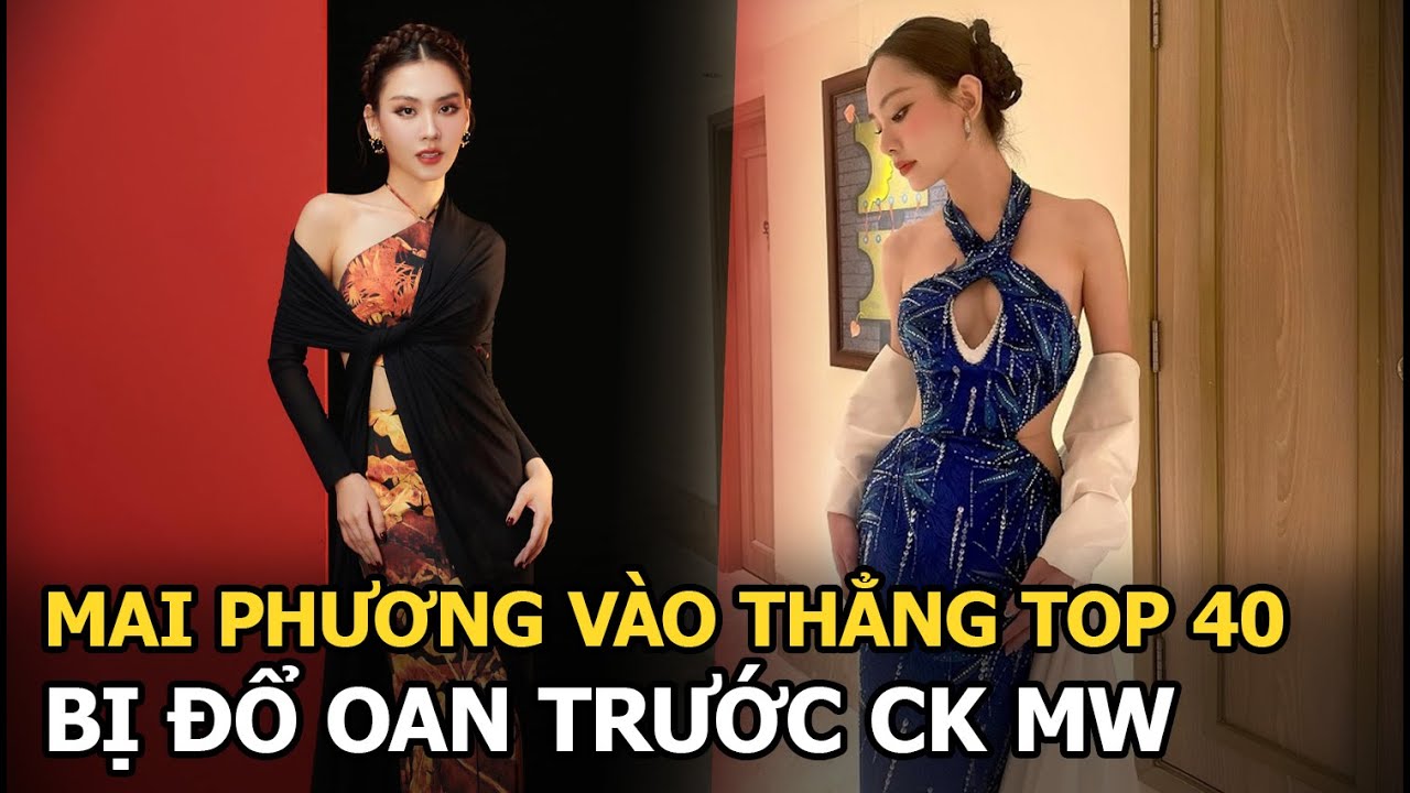 Mai Phương vào thẳng top 40, bị đổ oan trước CK MW