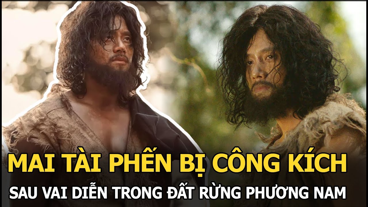 Mai Tài Phến bị công kích sau vai diễn trong Đất rừng phương Nam, phản ứng gắt khiến anti fan quê xệ