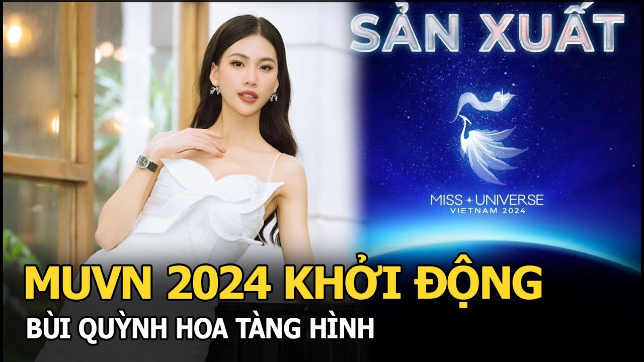 MUVN 2024 khởi động, Bùi Quỳnh Hoa tàng hình