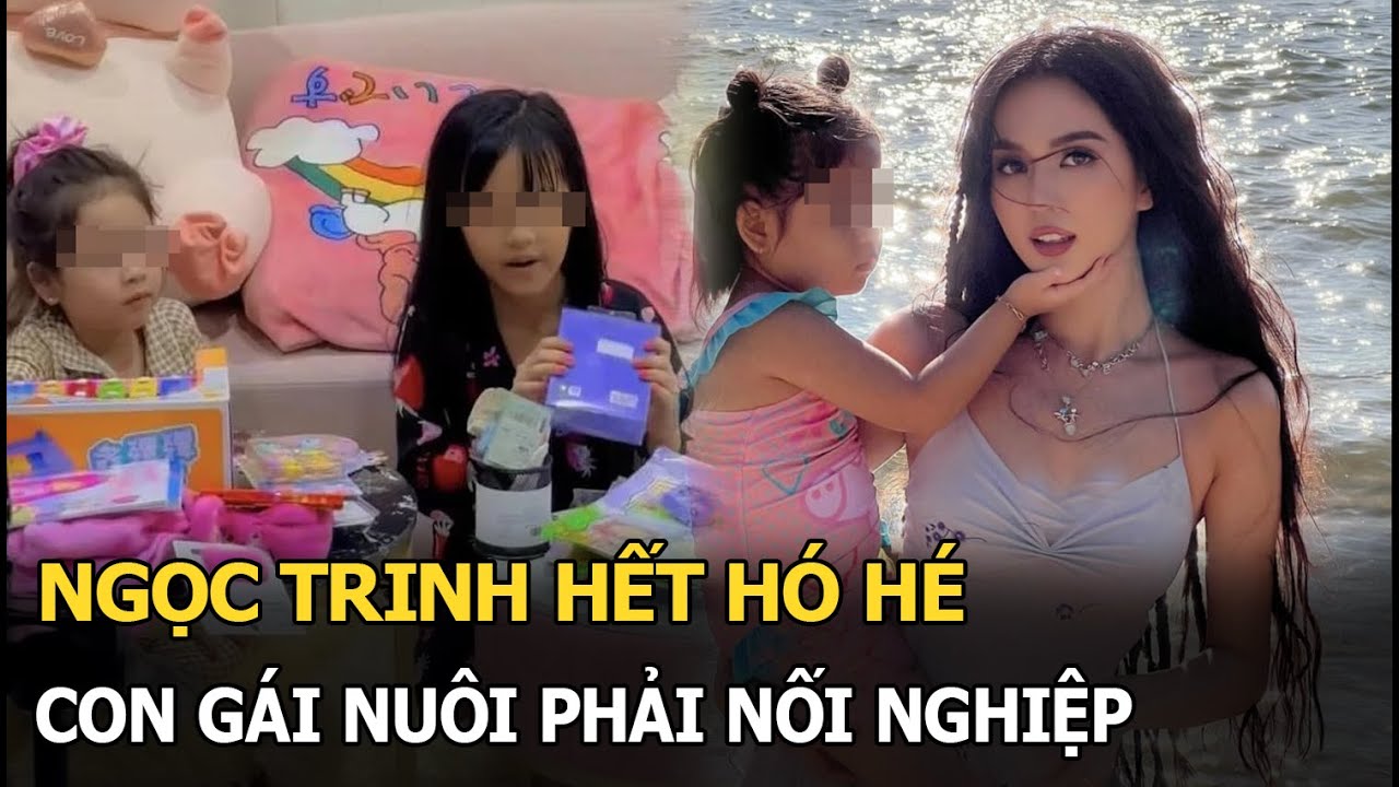 Ngọc Trinh hết hó hé, con gái nuôi phải nối nghiệp