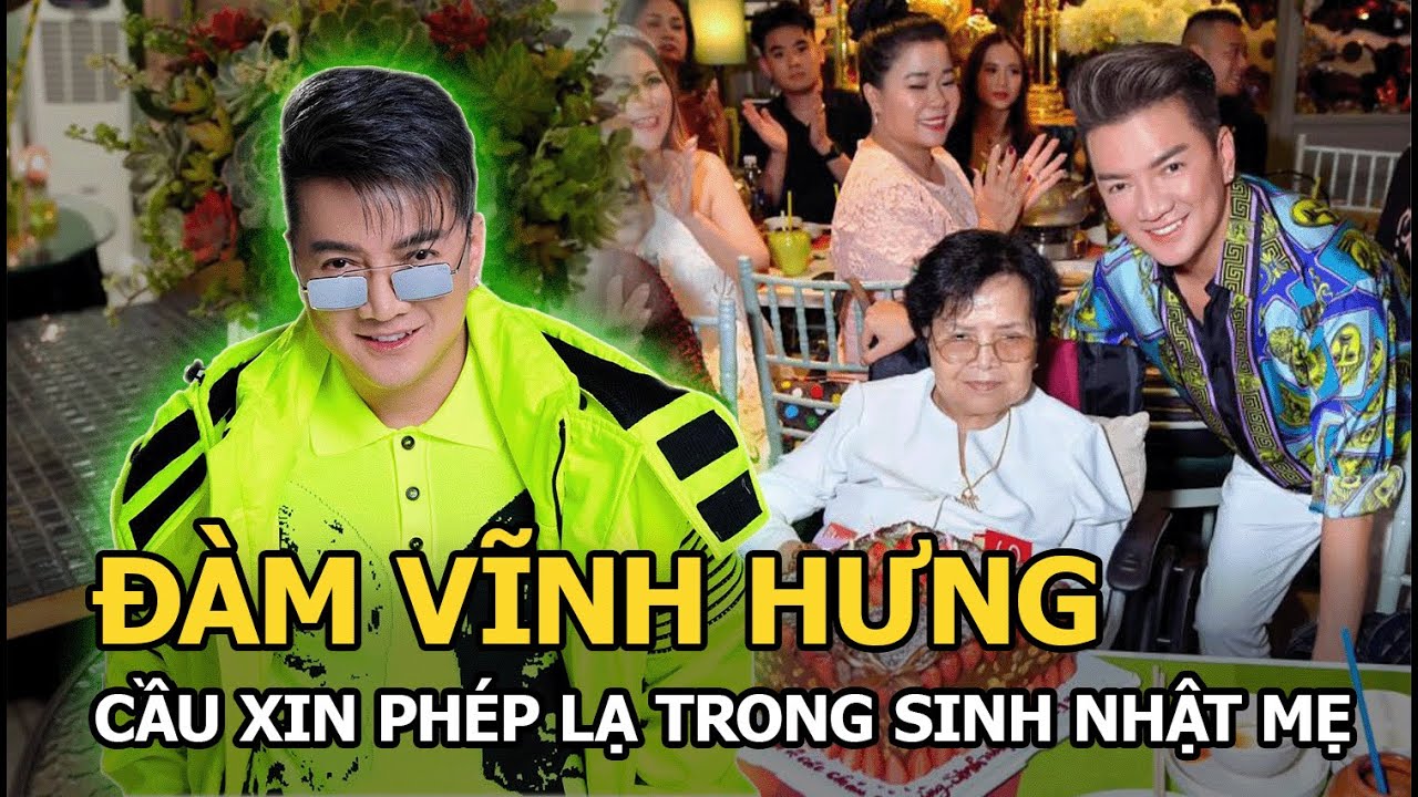 Đàm Vĩnh Hưng cầu xin phép lạ trong sinh nhật mẹ