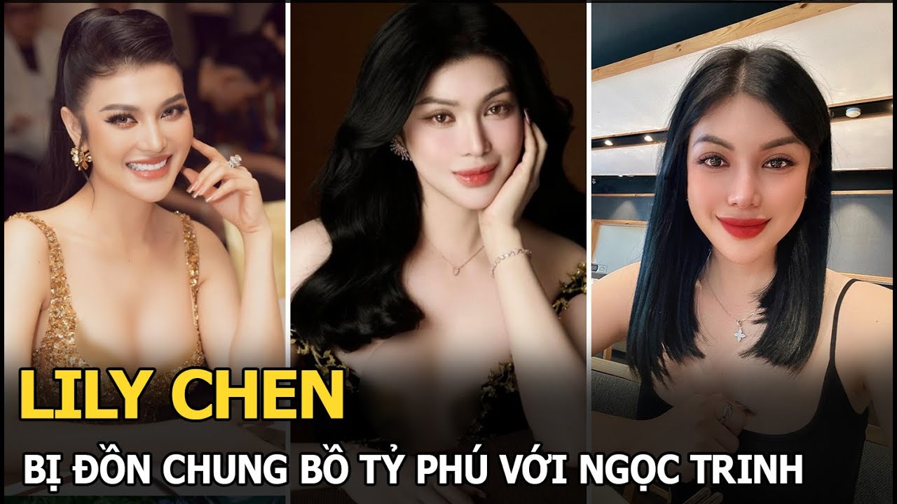 Lily Chen: Bị đồn chung bồ tỷ phú với Ngọc Trinh