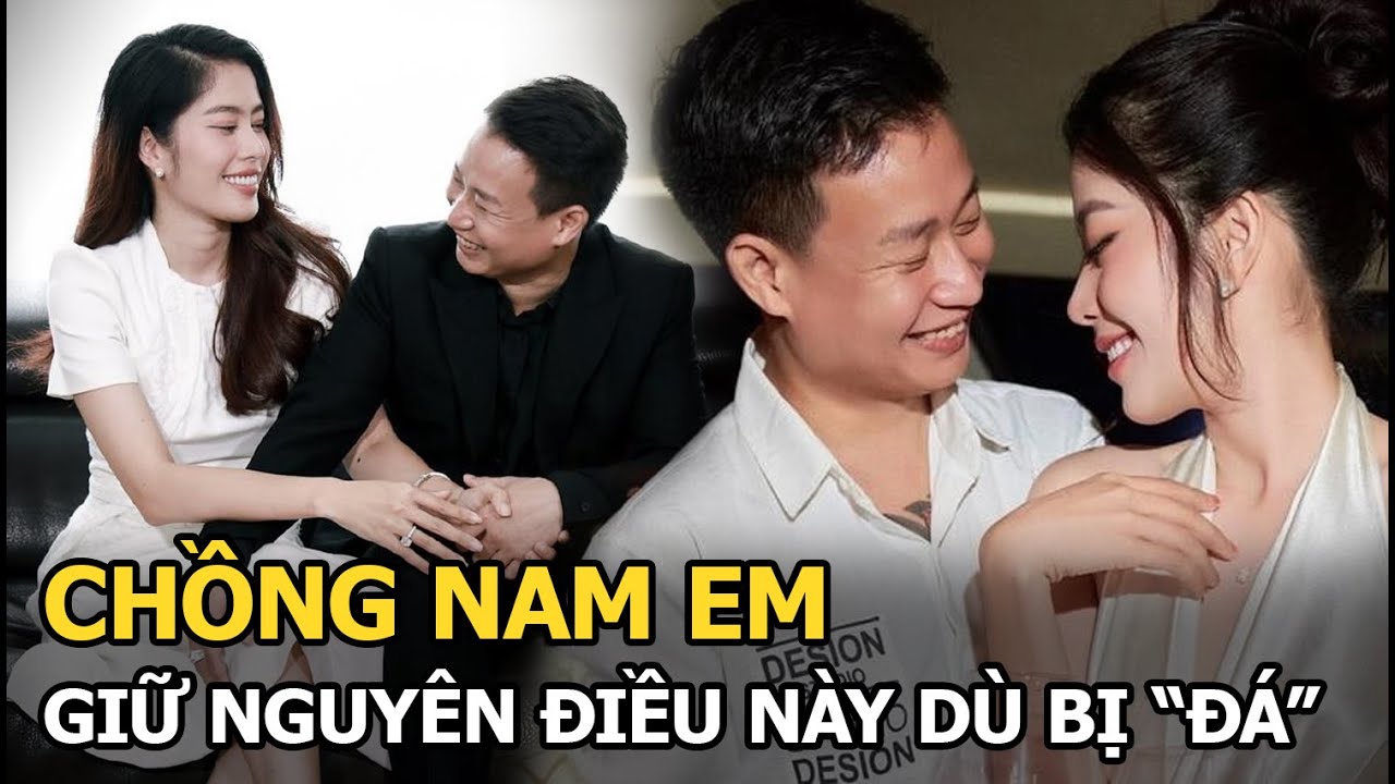 Chồng Nam Em giữ nguyên điều này dù bị "đá"