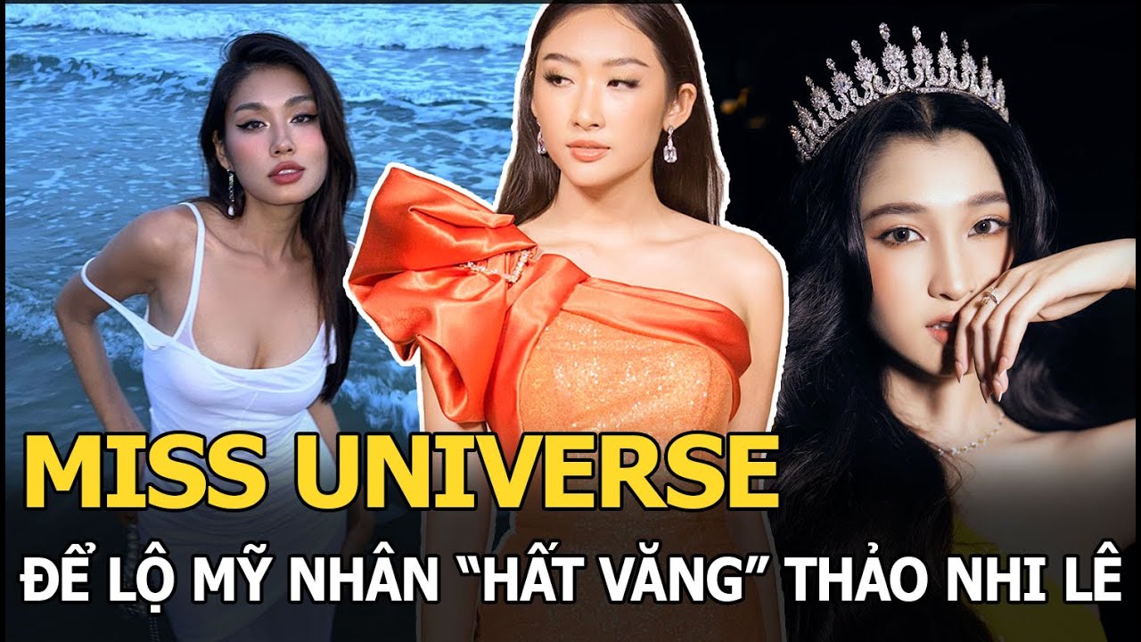 Miss Universe để lộ mỹ nhân “hất văng” Thảo Nhi Lê giành suất quốc tế, Phương Nhi đăng quang MI 2023