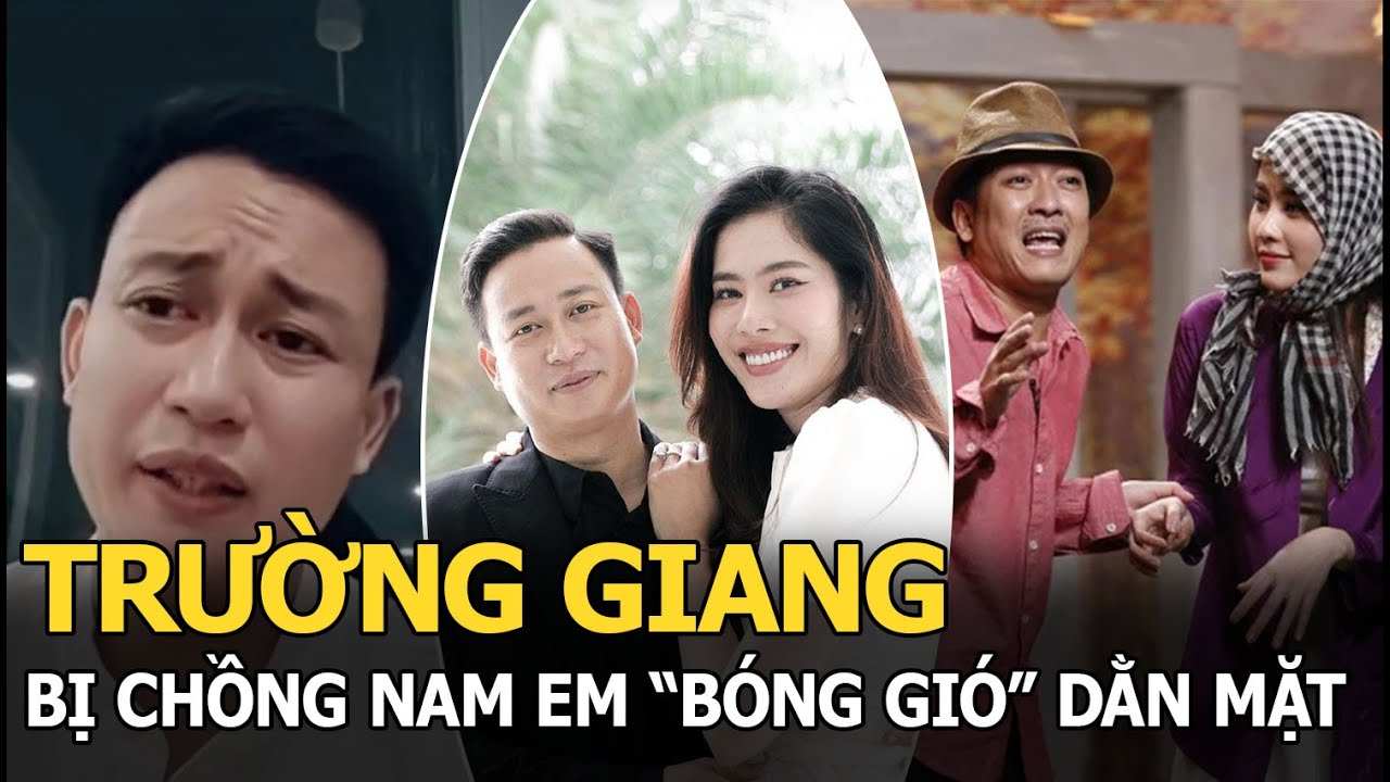 Trường Giang bị chồng Nam Em “bóng gió” dằn mặt