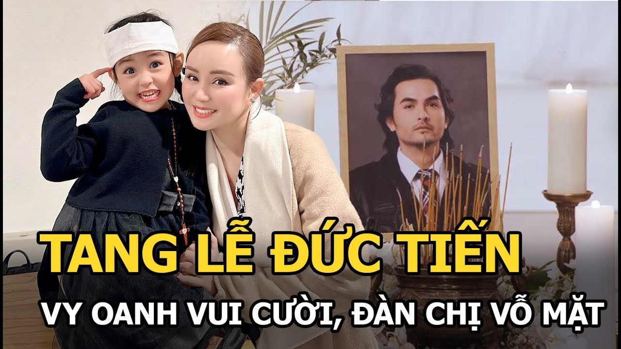 Tang lễ Đức Tiến: Vy Oanh vui cười, đàn chị vỗ mặt