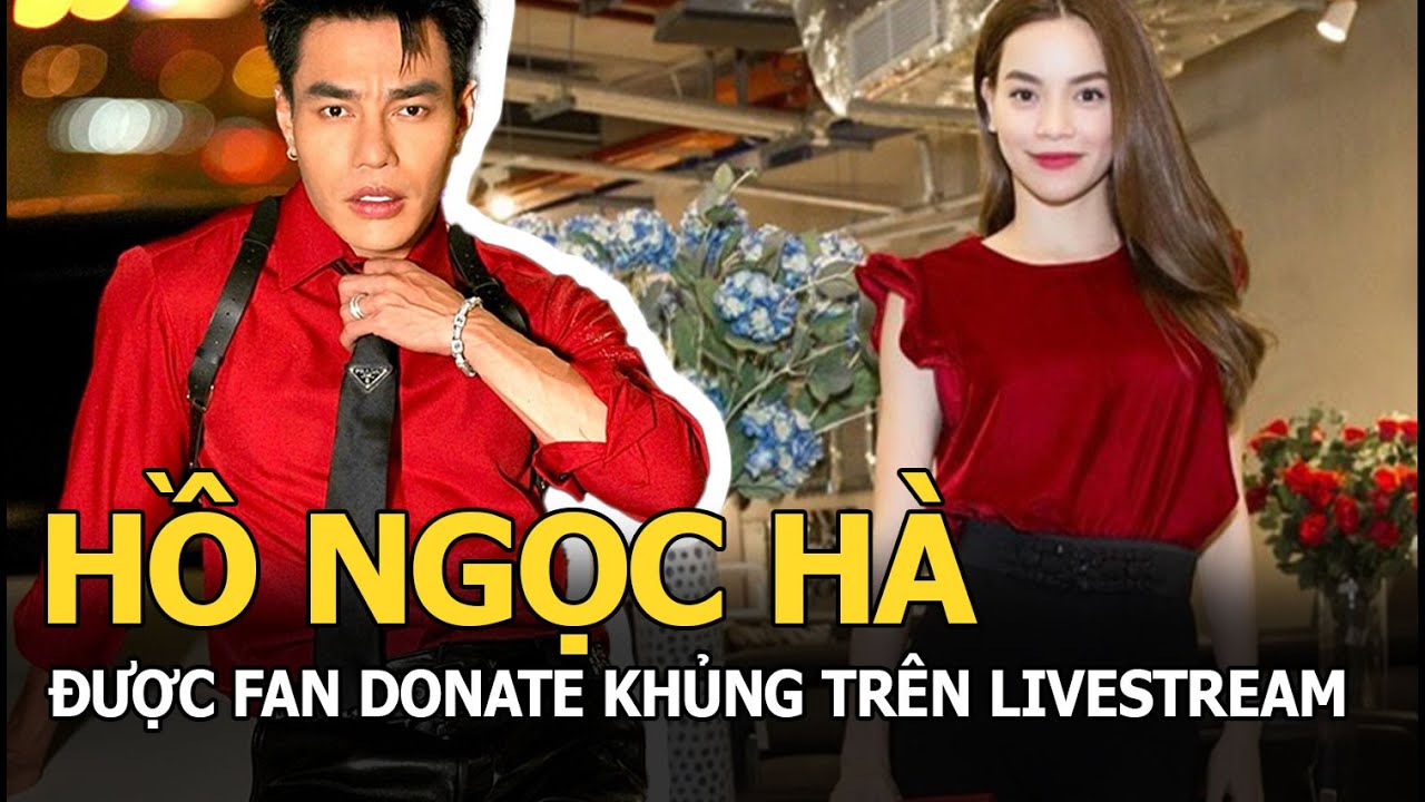 Hồ Ngọc Hà được fan donate khủng trên livestream