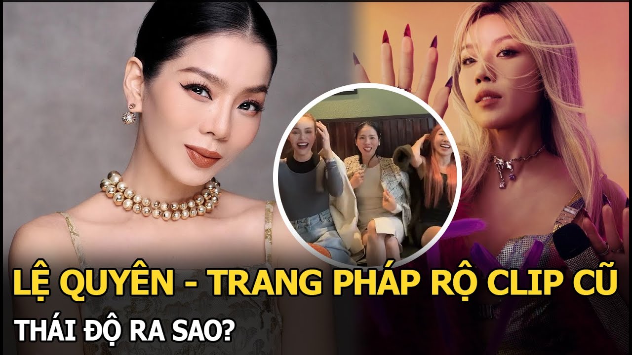 Lệ Quyên bị “đào” clip cũ giữa ồn ào “toang” với Trang Pháp, khoe 1 thứ làm đàn em ao ước