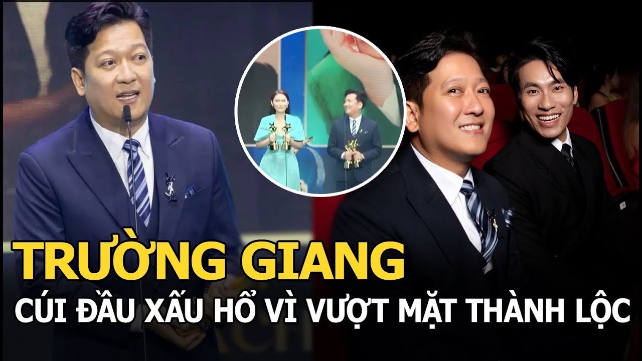 Trường Giang cúi đầu xấu hổ vì vượt mặt Thành Lộc