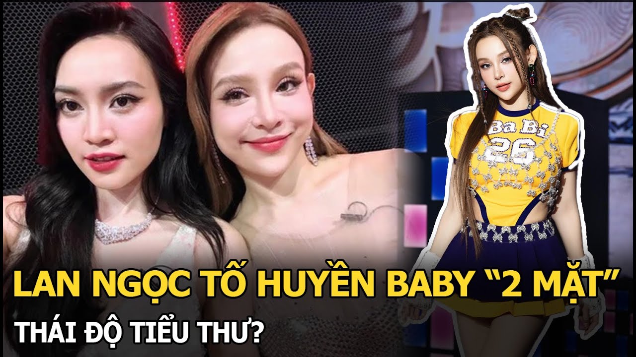 Lan Ngọc tố Huyền Baby “2 mặt”, thái độ tiểu thư?