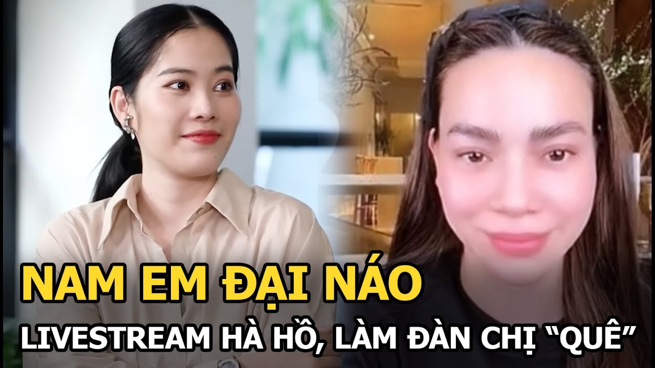 Nam Em đại náo livestream Hà Hồ, làm đàn chị "quê"