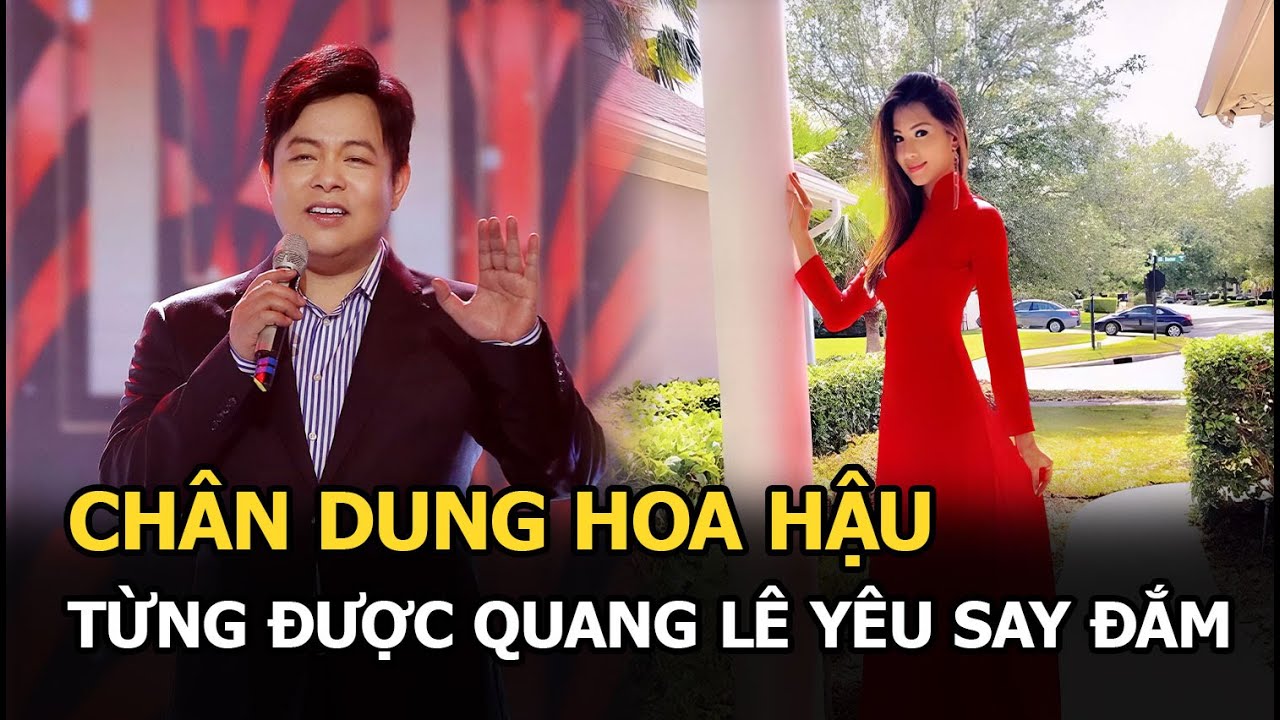 Chân dung Hoa hậu từng được Quang Lê yêu say đắm