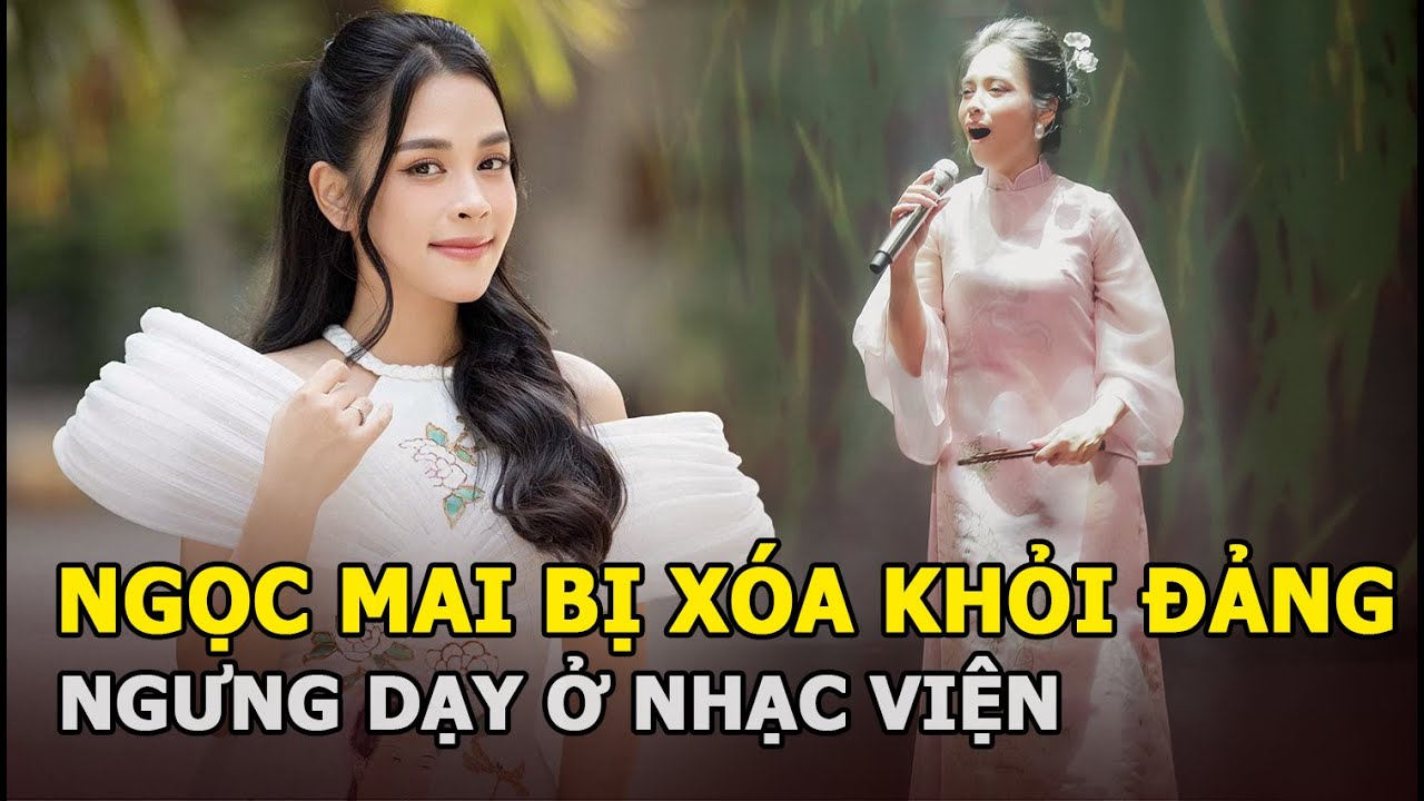 Ngọc Mai bị xóa khỏi Đảng, ngưng dạy ở Nhạc viện