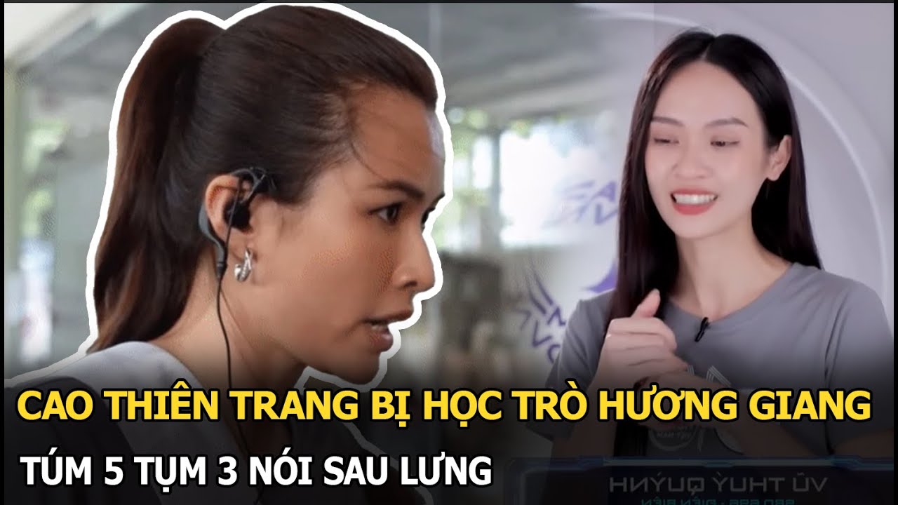 Miss Cosmo VN: Cao Thiên Trang bị học trò Hương Giang “túm 5 tụm 3” nói sau lưng, CĐM bất bình