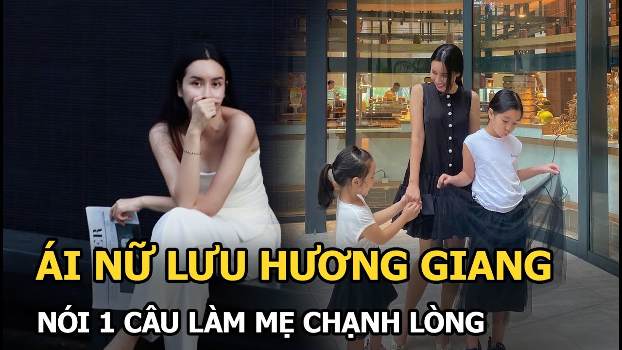 Ái nữ Lưu Hương Giang nói 1 câu làm mẹ chạnh lòng