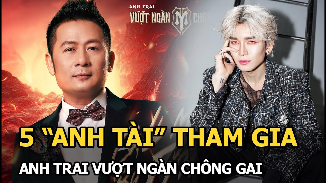 5 "anh tài" tham gia Anh Trai Vượt Ngàn Chông Gai