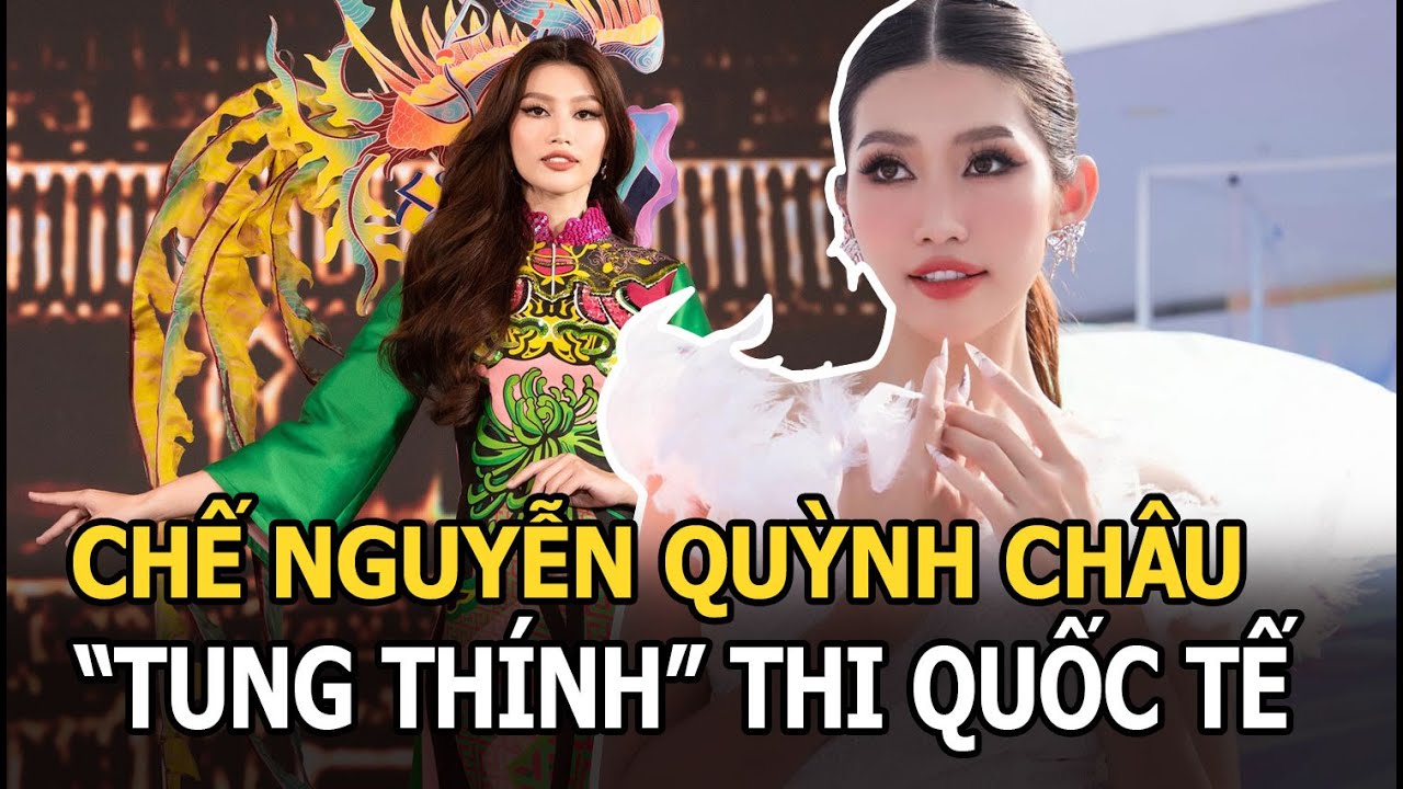 Chế Nguyễn Quỳnh Châu “tung thính” thi quốc tế, thông tin chính thức khiến dân tình náo loạn