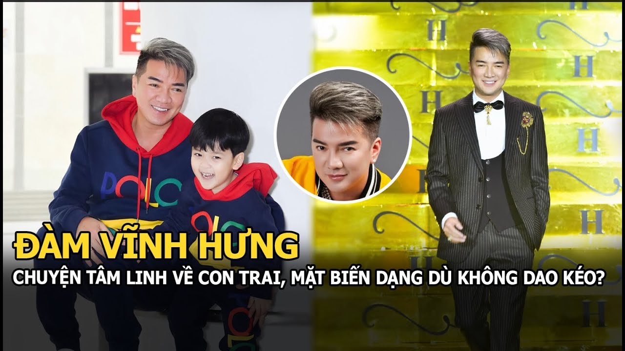 Đàm Vĩnh Hưng tiết lộ chuyện tâm linh liên quan đến con trai, gương mặt biến dạng dù không dao kéo