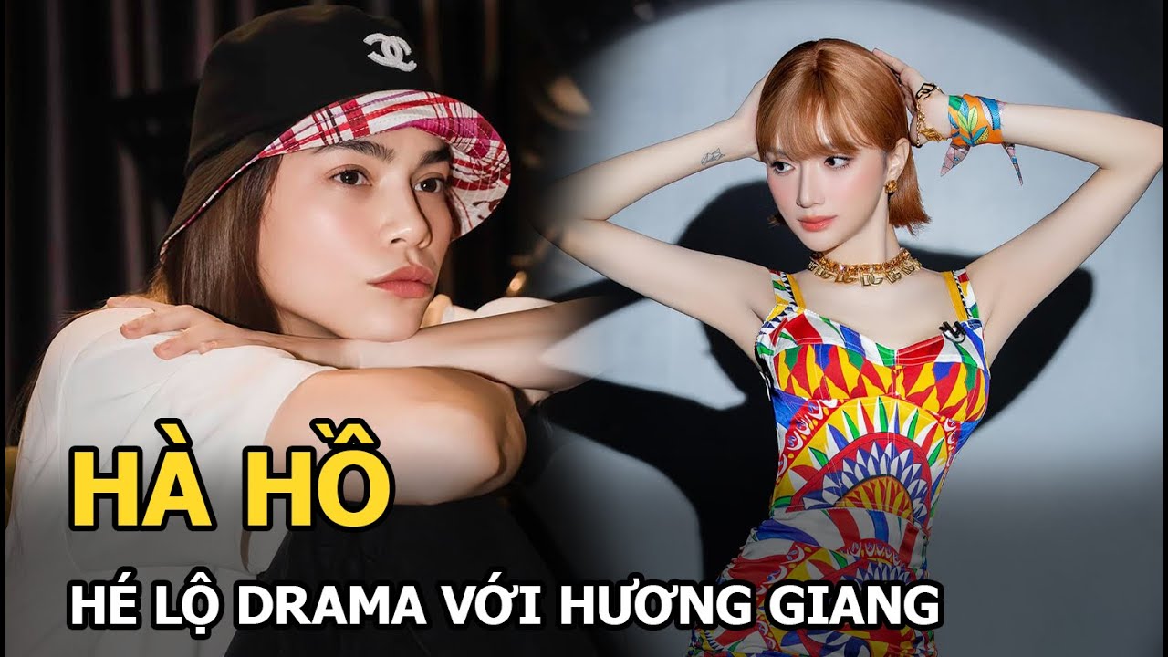 Hà Hồ hé lộ drama với Hương Giang: Không muốn nhìn mặt, đàn em đã đến nhà, mua túi hiệu để xin lỗi