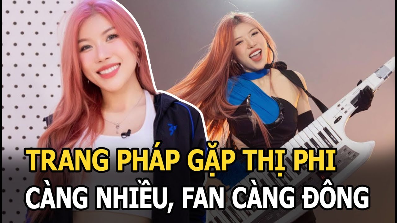 Trang Pháp gặp thị phi càng nhiều, fan càng đông