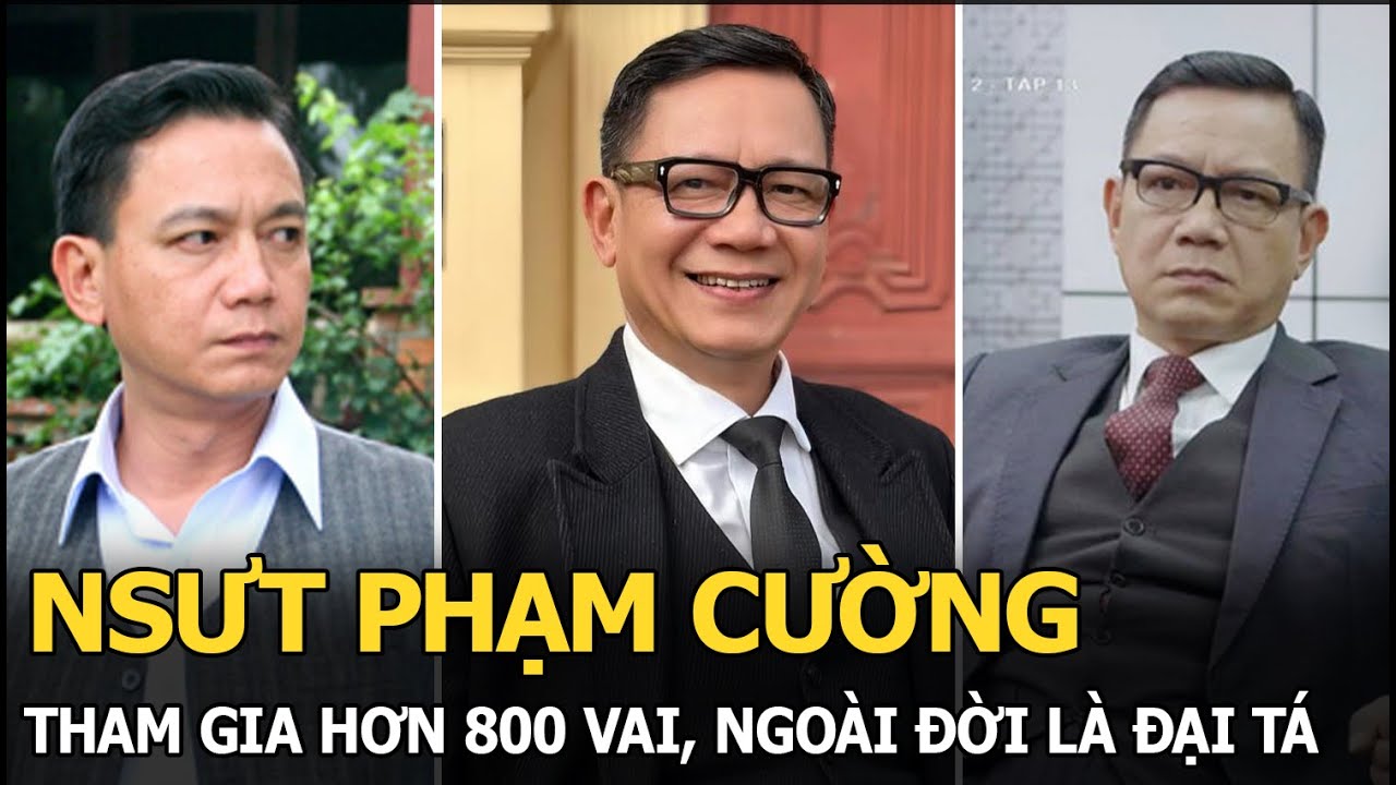 NSƯT Phạm Cường: Tham gia hơn 800 vai, ngoài đời là Đại tá, có hôn nhân viên mãn với NSND Thu Quế