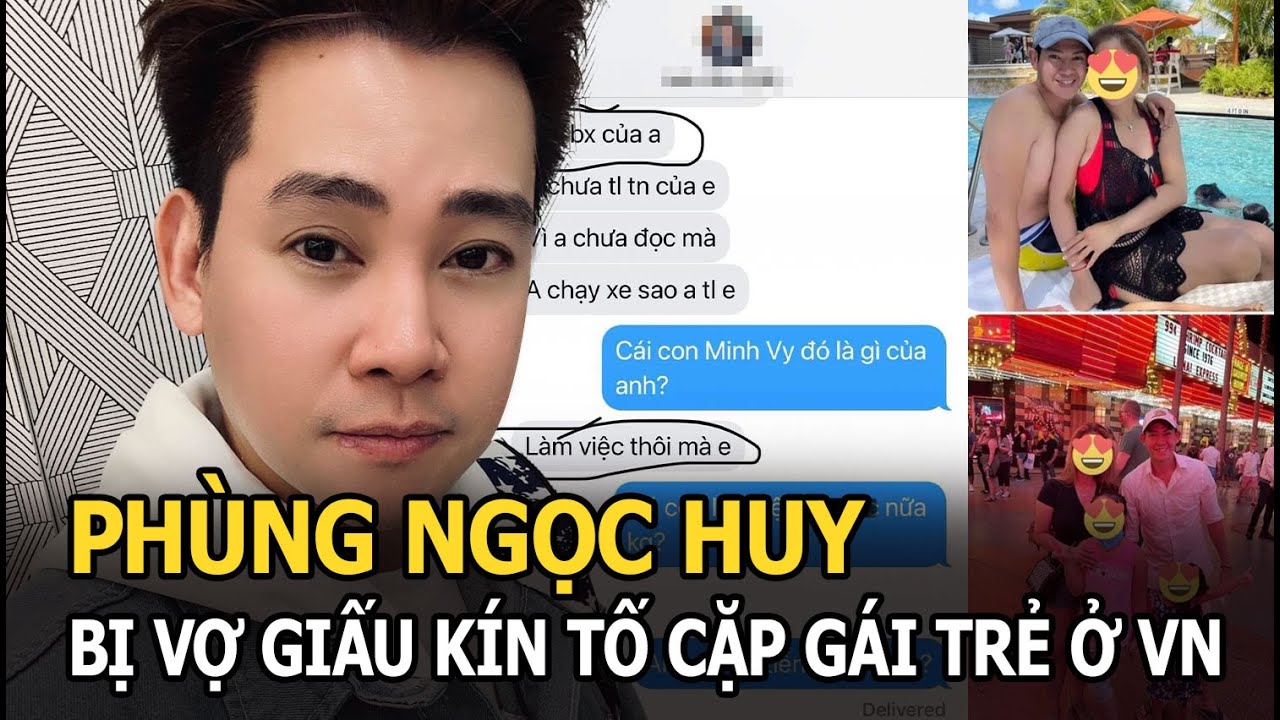 Phùng Ngọc Huy bị vợ giấu kín tố cặp gái trẻ ở VN