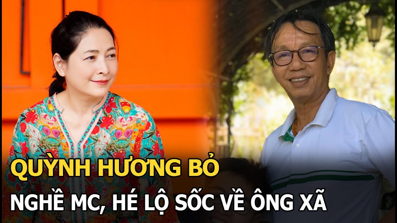 Quỳnh Hương bỏ nghề MC, hé lộ sốc về ông xã