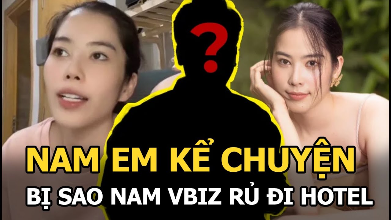 Nam Em kể hết chuyện bị sao nam Vbiz rủ "đi hotel"