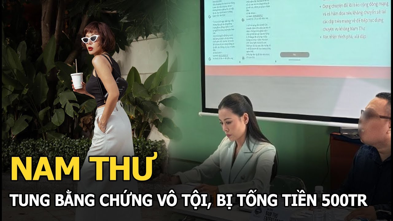 Nam Thư tung bằng chứng vô tội, bị tống tiền 500tr