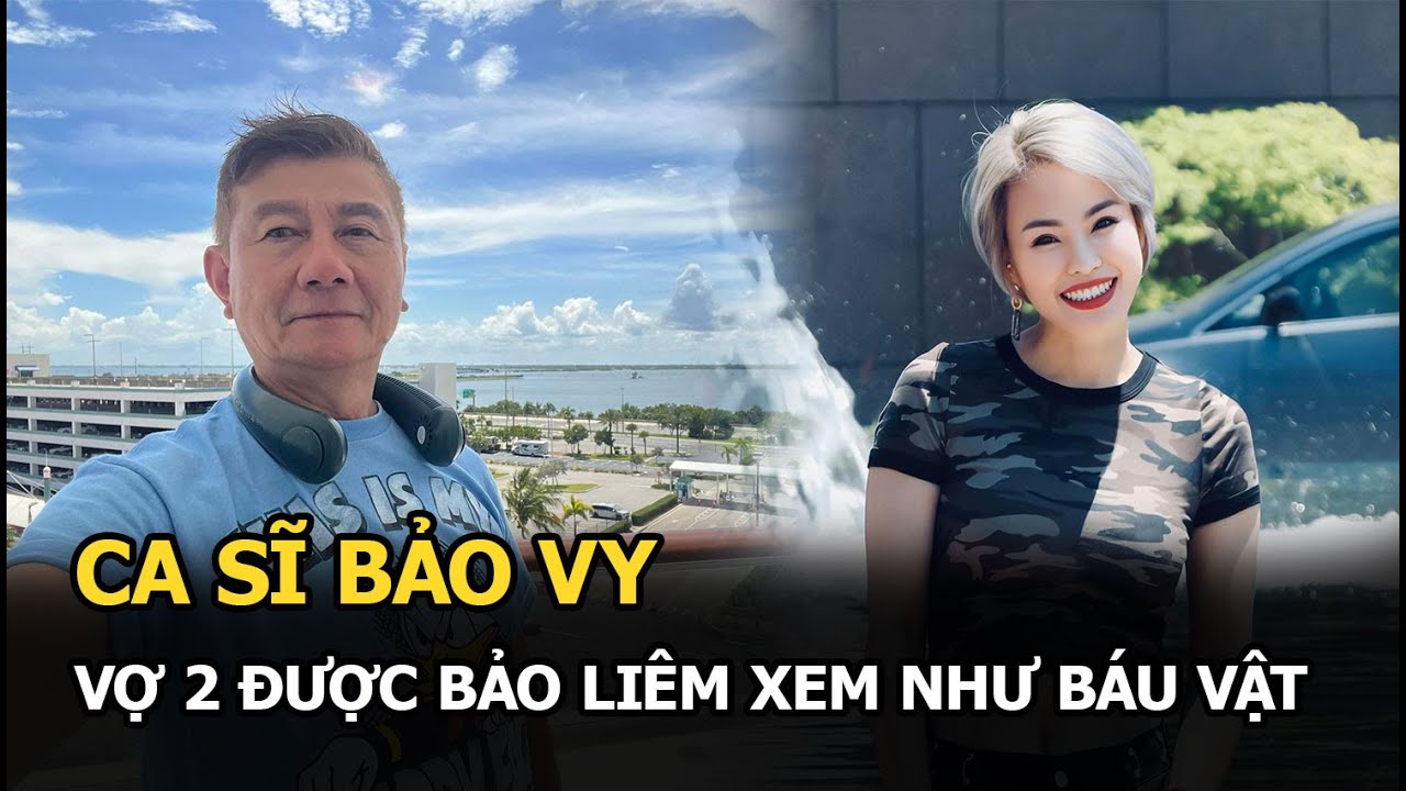 Ca sĩ Bảo Vy: Vợ 2 được Bảo Liêm xem như báu vật