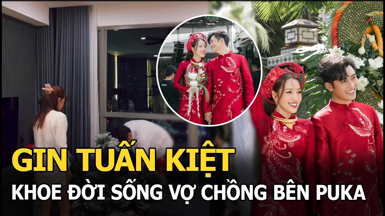 Gin Tuấn Kiệt khoe đời sống vợ chồng với Puka, bị nam đồng nghiệp “khịa” vụ làm đám cưới nhiều nơi