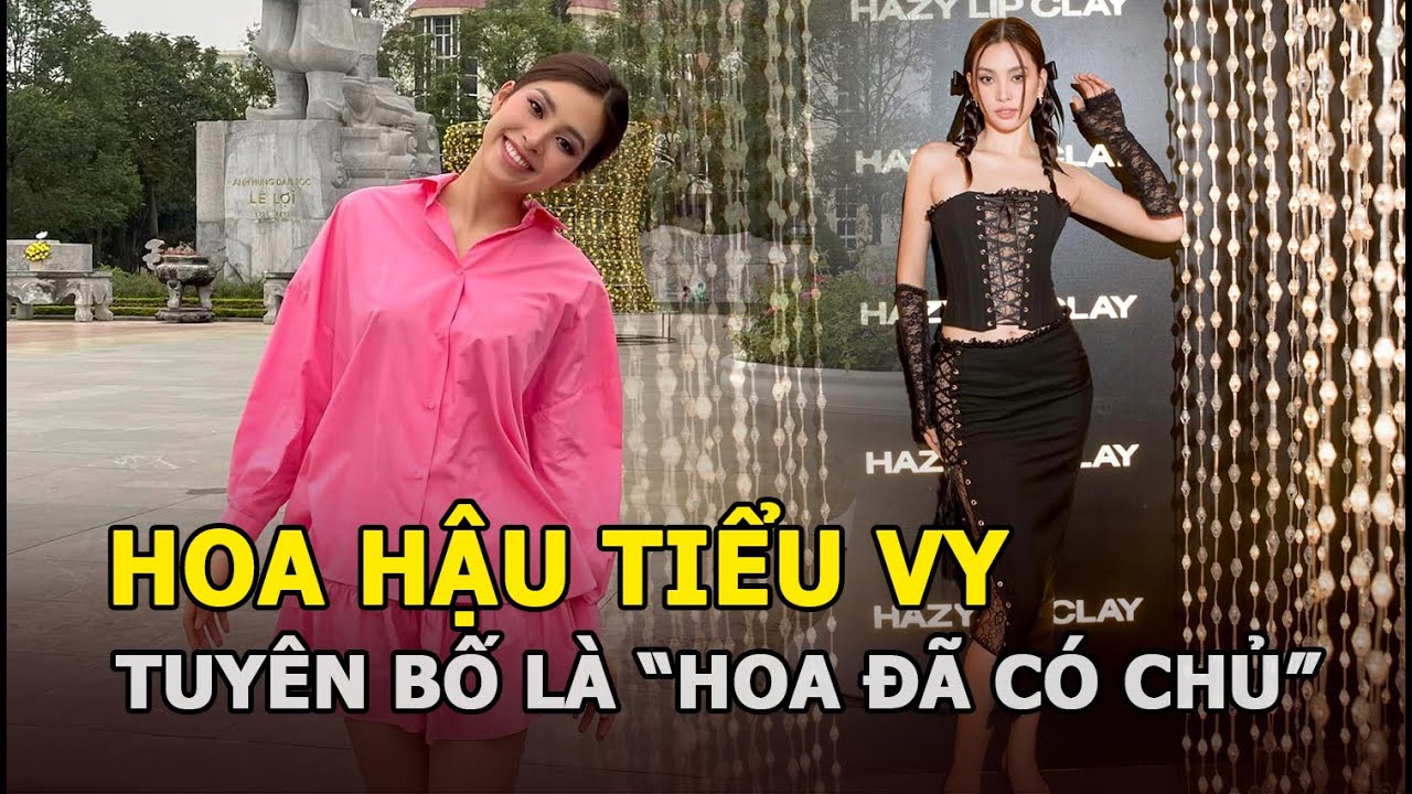 Tiểu Vy tuyên bố là “hoa có chủ”, hé lộ danh tính “ông xã”, đập tan tin đồn hẹn hò tài tử Thái Lan