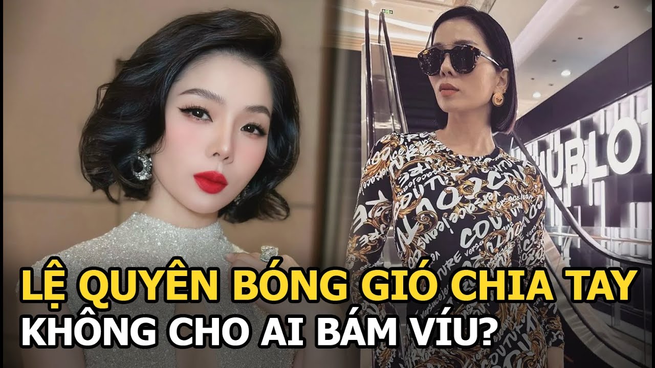 Lệ Quyên bóng gió chia tay, không cho ai bám víu?