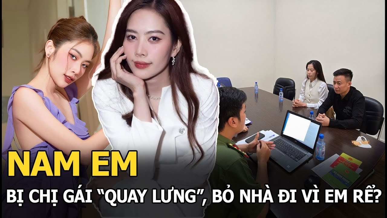 Nam Em bị chị gái "quay lưng", bỏ nhà đi vì em rể?