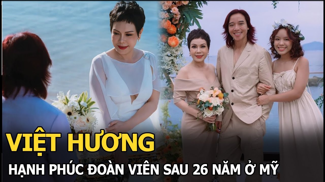 Việt Hương: hạnh phúc đoàn viên sau 26 năm ở Mỹ