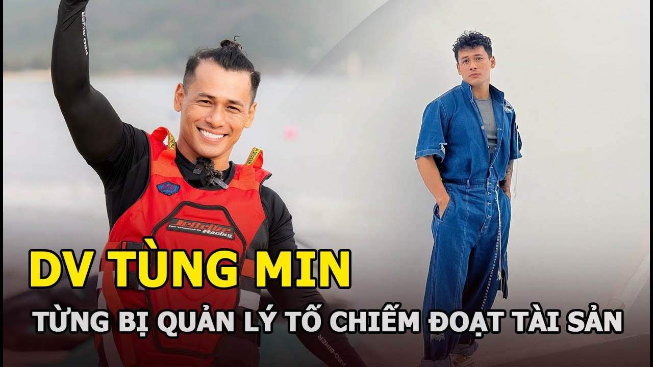 DV Tùng Min: Từng bị quản lý tố chiếm đoạt tài sản