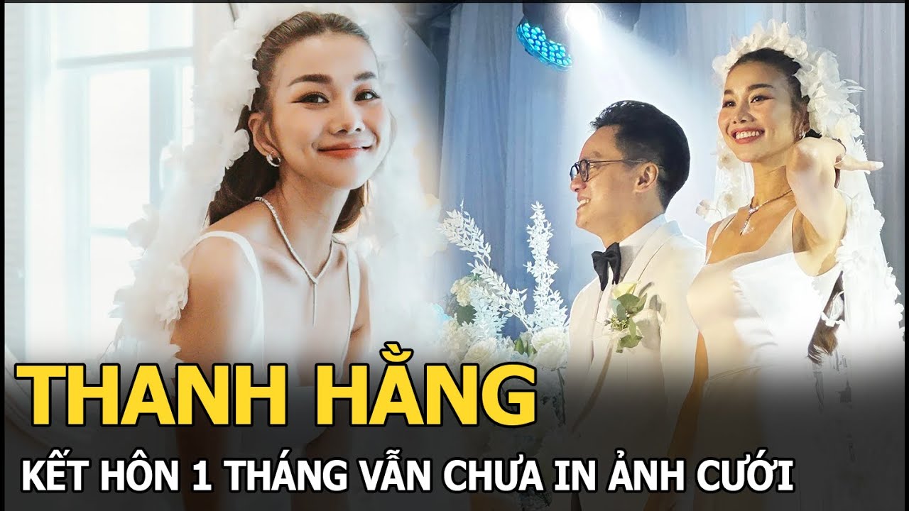 Thanh Hằng sau gần 1 tháng lấy chồng vẫn không in ảnh cưới, lý do phía sau ai nghe cũng thấu cảm