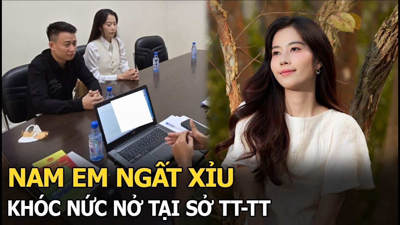 Nam Em ngất xỉu, khóc nức nở tại Sở TT-TT