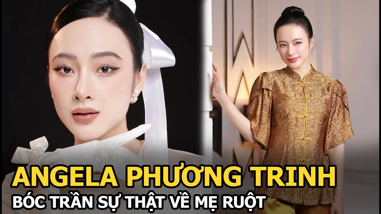 Angela Phương Trinh bóc trần sự thật về mẹ ruột