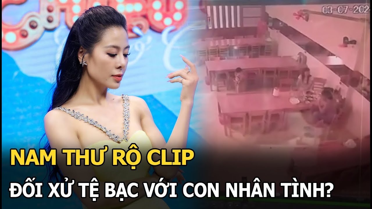 Nam Thư rộ clip đối xử tệ bạc với con nhân tình?